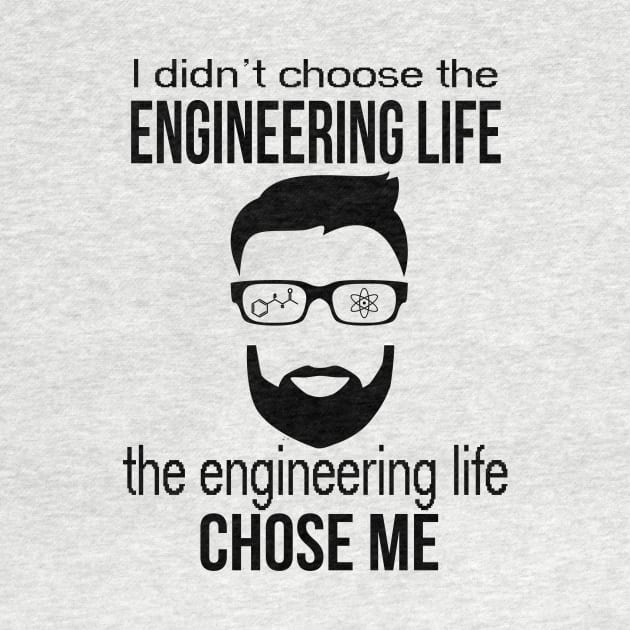 engineering life chose me by astaisaseller